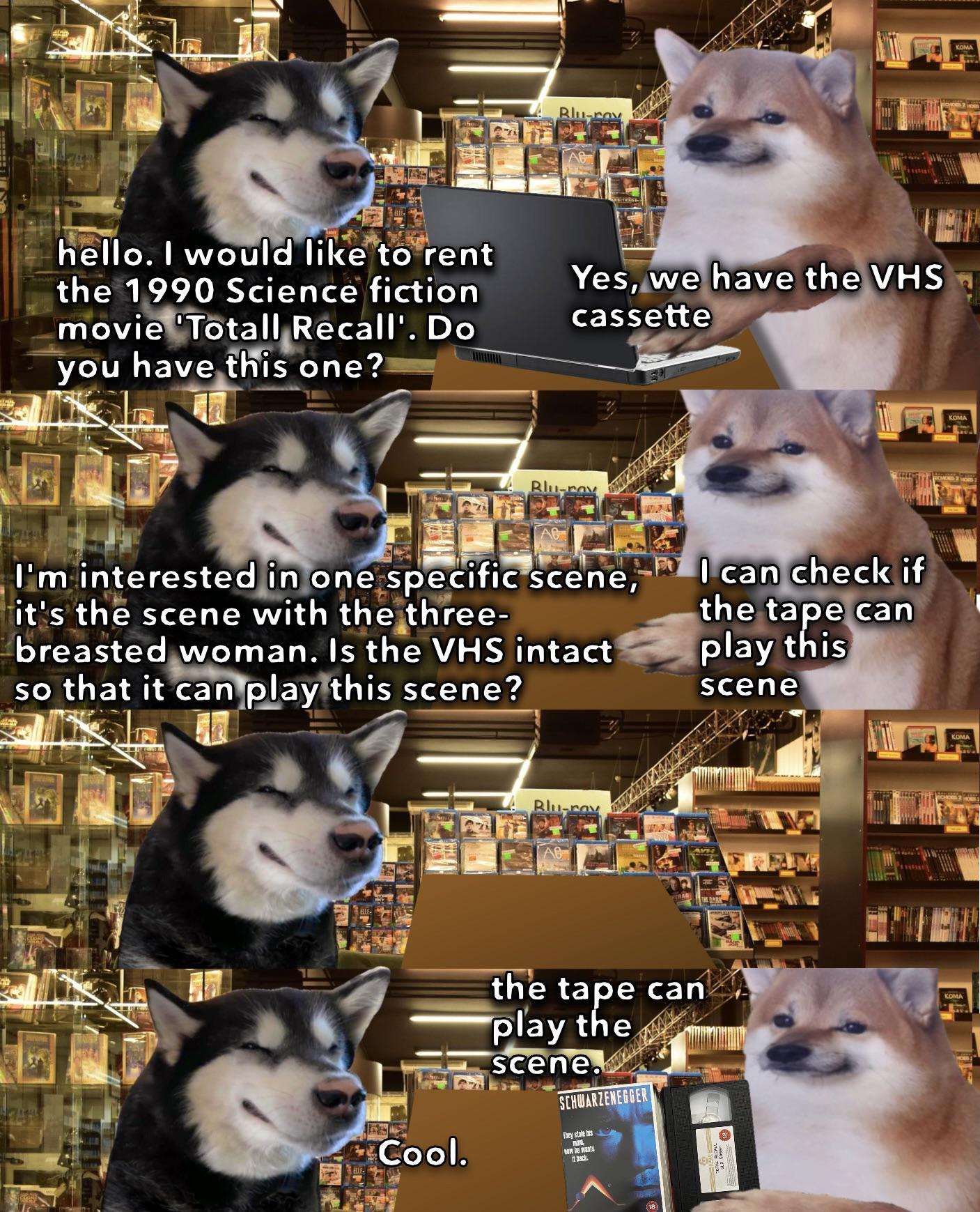 Blu-ray hello. I would like to rent the 1990 Science fiction movie 'Totall Recall'. Do you have this one? Yes, we have the VHS cassette Blu-rov I'm interested in one specific scene, it's the scene with the three- breasted woman. Is the VHS intact so that it can play this scene? I can check if the tape can play this scene Blu-rov -Cool. the tape can play the scene. SCHWARZENEGGER They stole his mind now he wants it back. 18 KOMA KOMA KOMA KOMA