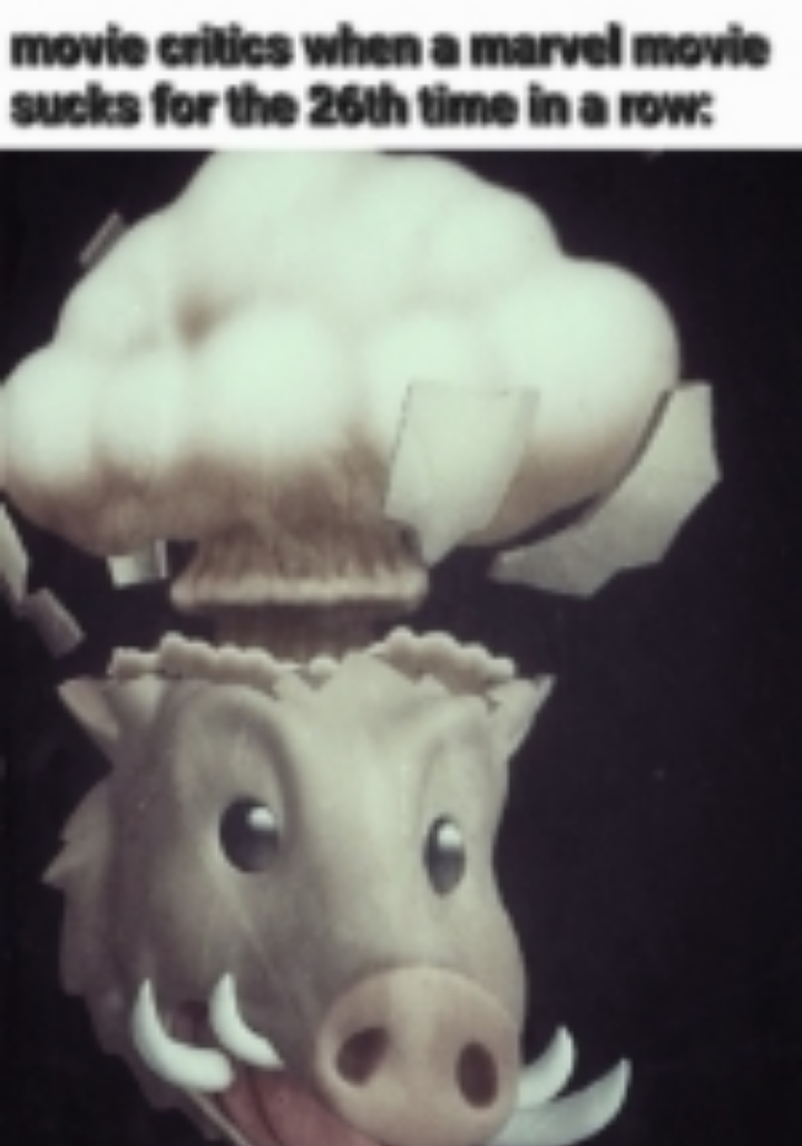 movie critics when a marvel movie sucks for the 26th time in a row: