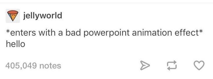 jellyworld *enters with a bad powerpoint animation effect* hello 405,049 notes >>