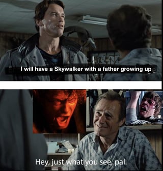 I will have a Skywalker with a father growing up Hey, just what you see, pal.