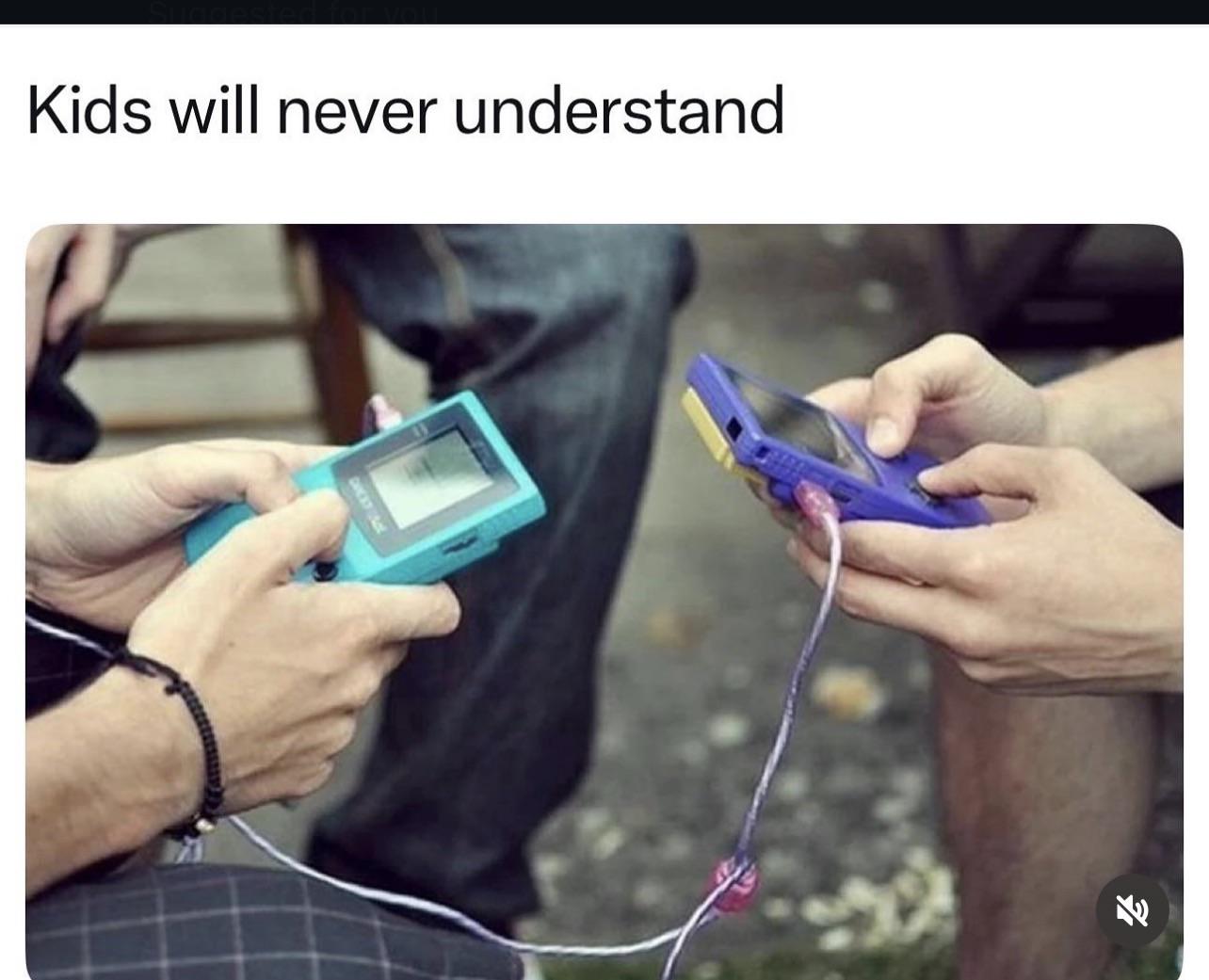 Kids will never understand 71