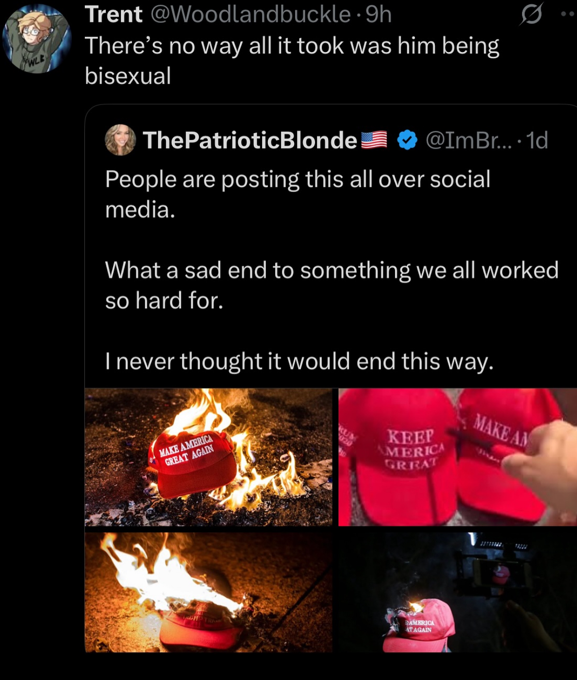Trent @Woodlandbuckle. 9h There's no way all it took was him being bisexual ThePatrioticBlonde @ImBr... 1d People are posting this all over social media. What a sad end to something we all worked so hard for. I never thought it would end this way. MAKE AMERICA GREAT AGAIN RUM 020 KEEP AMERICA GREAT MAKE AM الانفي TRA AMERICA AT AGAIN 77744