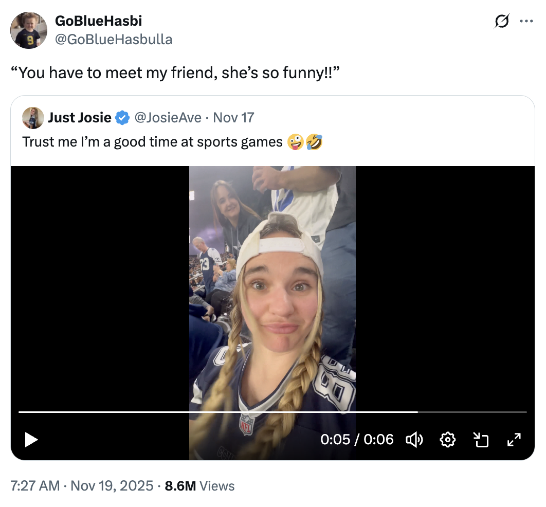 A "quote-tweet":https://knowyourmeme.com/memes/quote-retweets-qrts making fun of the Just Josie Twitter video of her dancing at a Dallas Cowboys game in November 2025.