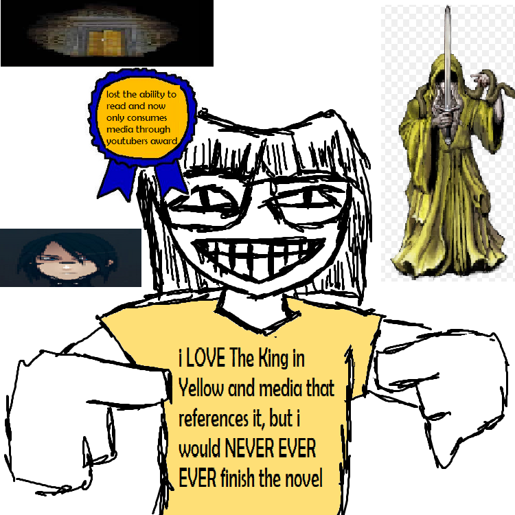 On November 18th, 2025, X user @RachRatos tweeted a meme showing a character pointing to the shirt they are wearing that reads, "i LOVE The King in Yellow and media that references it, but i would NEVER EVER EVER finish the novel," and a ribbon that says, "lost the ability to read and now only consumes media through youtubers award." The post gathered over 40,000 likes in a week. 