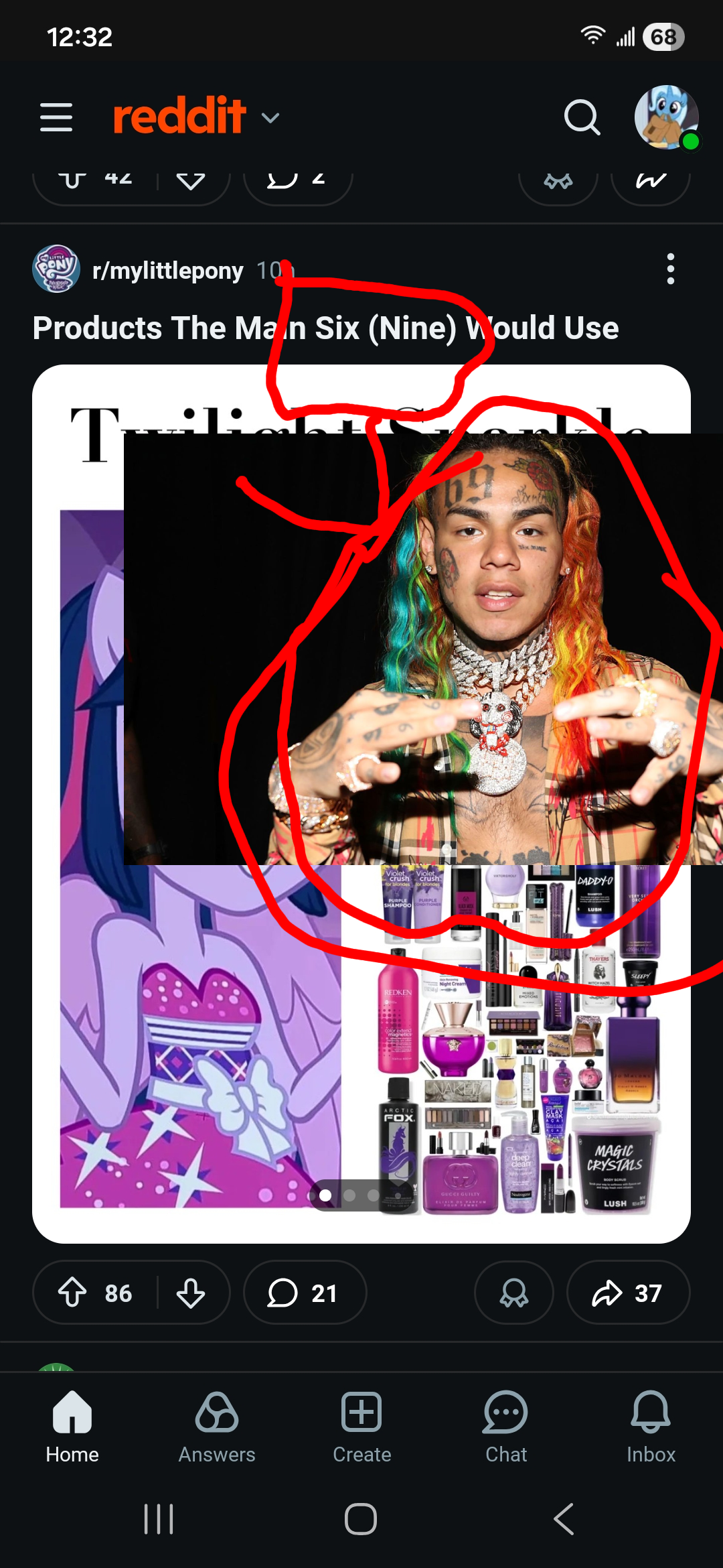 12:32 = reddit ་བ U 42 68 U z Q W LITTLE PON r/mylittlepony 10 Products The Main Six (Nine) Would Use T + 86 Home ||| 21 Answers + Create Violet crush Violet Crush blondes for blondes SHAMPOO PURPLE REDKEN Night Cream FOX GUCCI GUILTY deep cleam DADDY-O LUSH THAYERS SLEEPY MAGIC CRYSTALS LUSH 37 Chat < Inbox