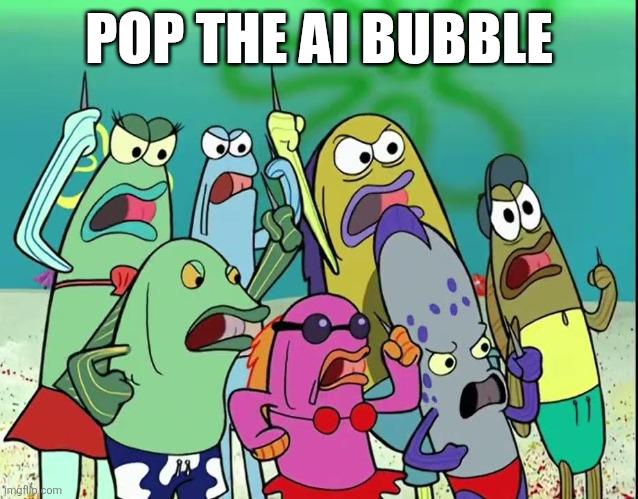POP THE AI BUBBLE ALREADY IDC WHAT HAPPENS NEXT | /r/memes | Know Your Meme