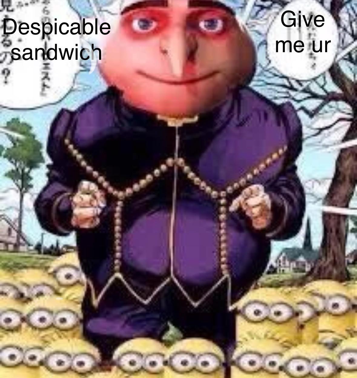 Despicable sandwich ? シエスト」 Give me ur