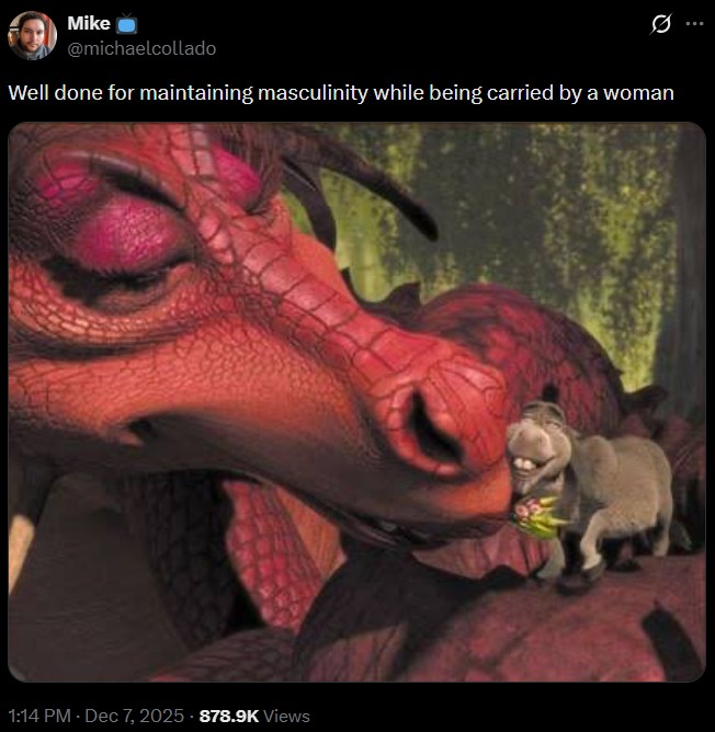 A meme based on an image of Dragon and Donkey kissing. The meme reads, "Well done for maintaining masculinity while being carried by a woman."