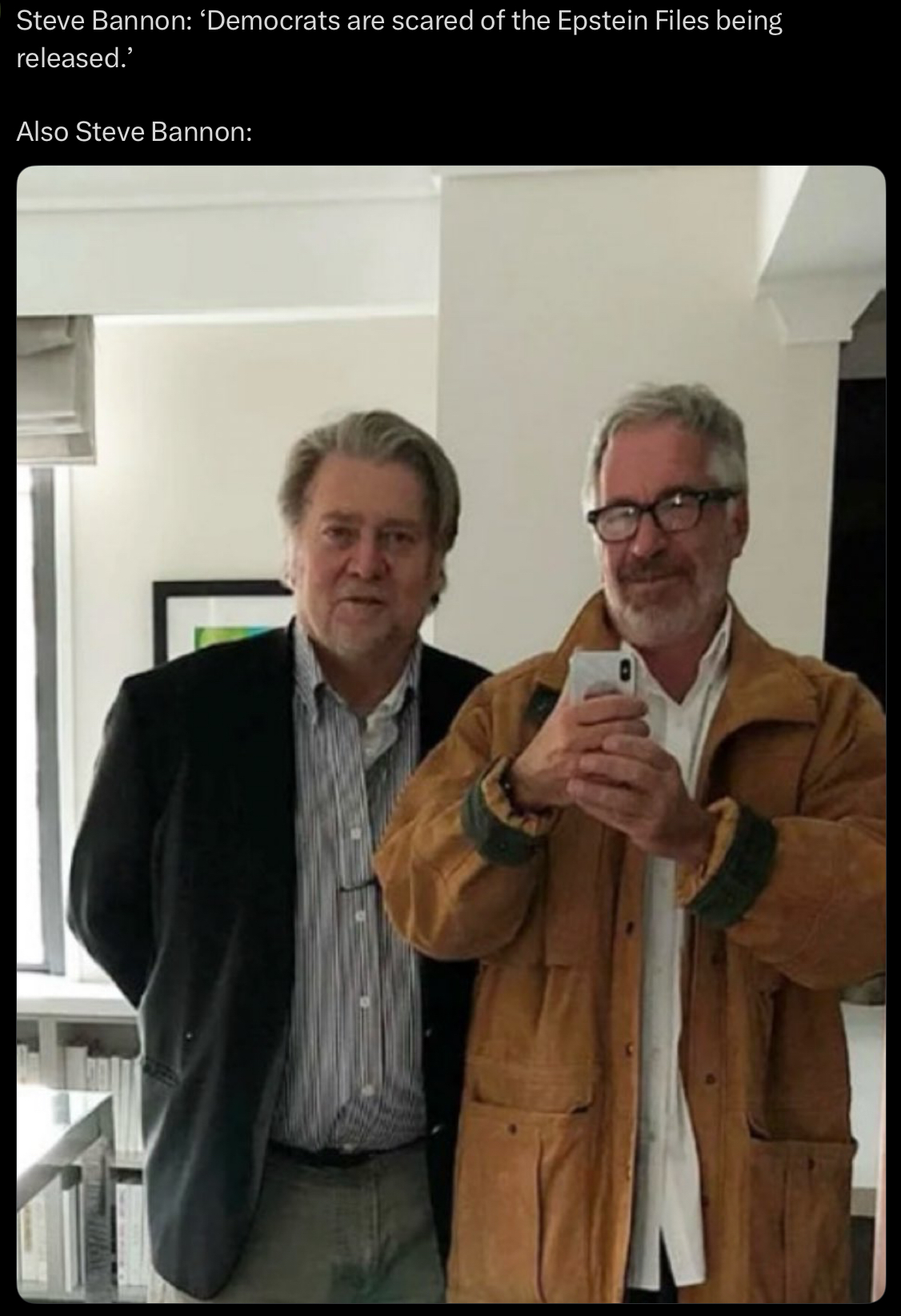 Steve Bannon: 'Democrats are scared of the Epstein Files being released.' Also Steve Bannon: