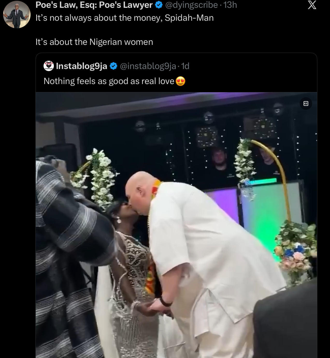 Poe's Law, Esq: Poe's Lawyer @dyingscribe. 13h X It's not always about the money, Spidah-Man It's about the Nigerian women Instablog9ja @instablog9ja. 1d Nothing feels as good as real love → لها