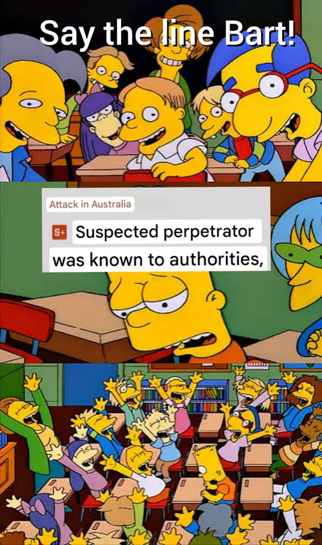 Say the line Bart! Attack in Australia Suspected perpetrator was known to authorities,