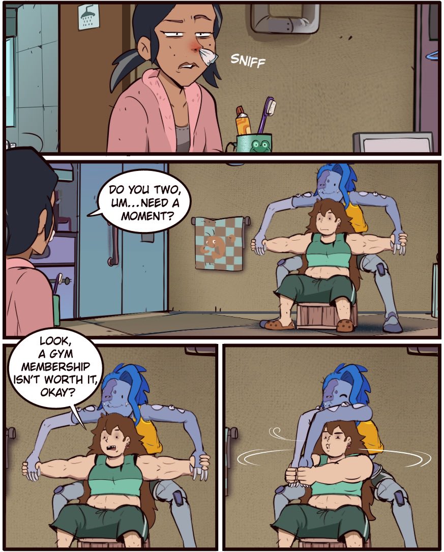 LOOK, A GYM MEMBERSHIP ISN'T WORTH IT, OKAY? =com DO YOU TWO, UM...NEED A MOMENT? SNIFF Im
