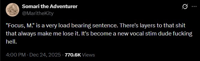 A tweet. It reads, ""Focus, M." is a very load bearing sentence. There's layers to that s that always make me lose it. It's become a new vocal stim dude f h."