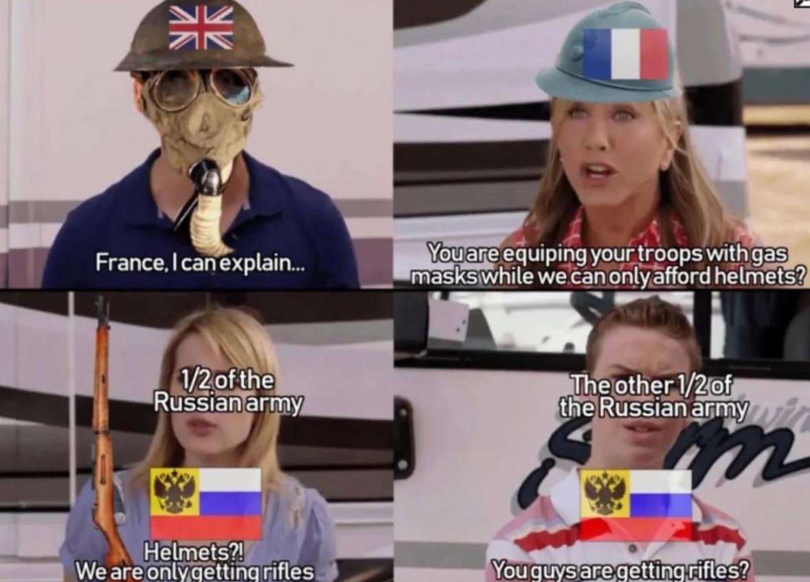УК УК France, I can explain... You are equiping your troops with gas masks while we can only afford helmets? 1/2 of the Russian army The other 1/2 of the Russian army m Helmets?! We are only getting rifles You guys are getting rifles?