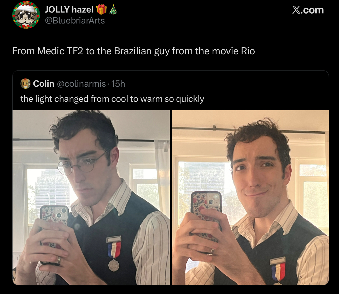 JOLLY hazel @BluebriarArts From Medic TF2 to the Brazilian guy from the movie Rio Colin @colinarmis. 15h the light changed from cool to warm so quickly 12-AD T X.com