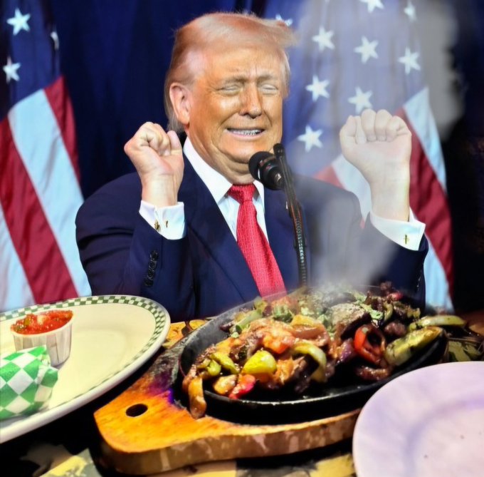 Trump with the fajitas