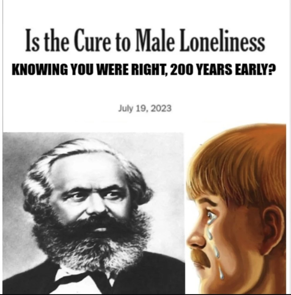 Is the Cure to Male Loneliness KNOWING YOU WERE RIGHT, 200 YEARS EARLY? July 19, 2023