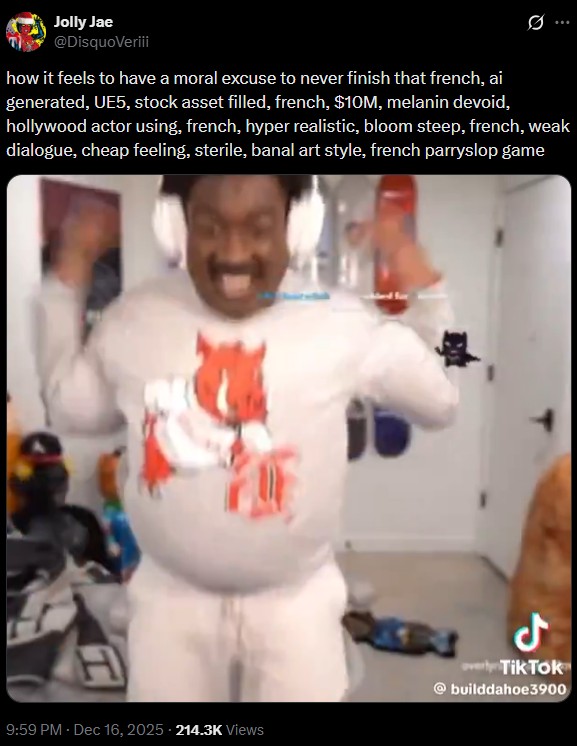 A post about Expedition 33. It reads, "how it feels to have a moral excuse to never finish that french, ai generated, UE5, stock asset filled, french, $10M, melanin devoid, hollywood actor using, french, hyper realistic, bloom steep, french, weak dialogue, cheap feeling, sterile, banal art style, french parryslop game."