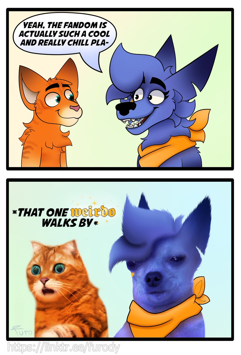 YEAH, THE FANDOM IS ACTUALLY SUCH A COOL AND REALLY CHILL PLA- *THAT ONE weirdo WALKS BY✶ Furo https://linktr.ee/furody