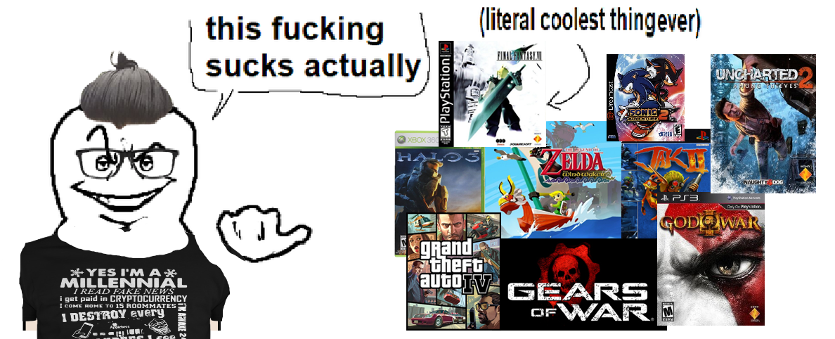 Despite the s--- I give to Zoomers, I don't miss this style of contrarian gamers from the past. Yes, Millennial used to be like this for some reason.