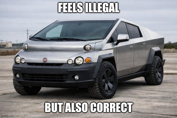 imgflip.com FIAT FEELS ILLEGAL BUT ALSO CORRECT