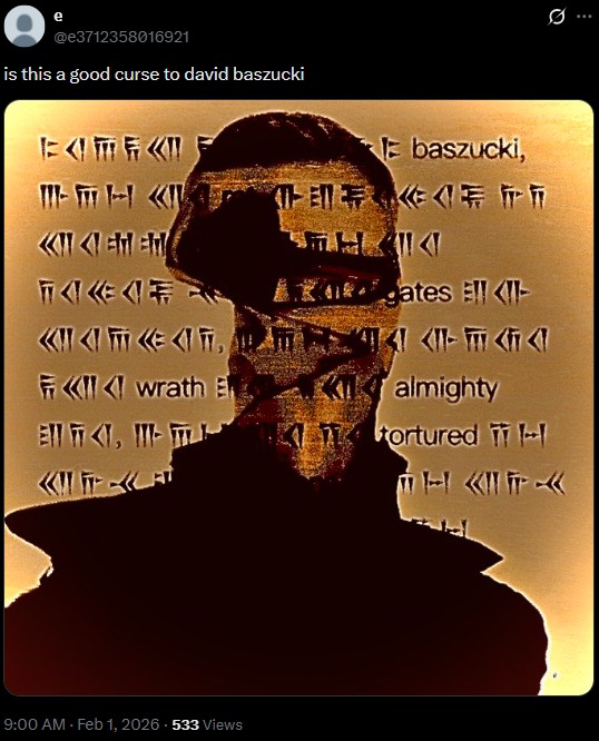 e @e3712358016921 is this a good curse to david baszucki rl:baszucki, 10 Rates El <!- : << wrath E almighty EIKI, T tortured 171-1 9:00 AM · Feb 1, 2026.533 Views