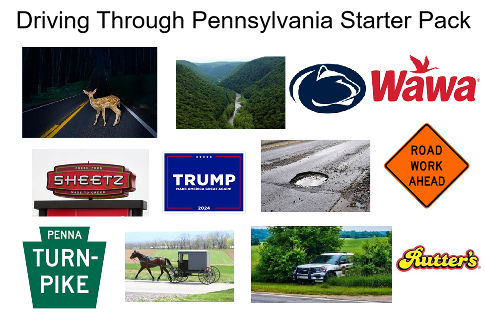 Driving Through Pennsylvania Starter Pack Wawa FRESH FOOD SHEETZ MADE TO ORDER PENNA TURN- PIKE TRUMP MAKE AMERICA GREAT AGAIN! 2024 ROAD WORK AHEAD Rutter's