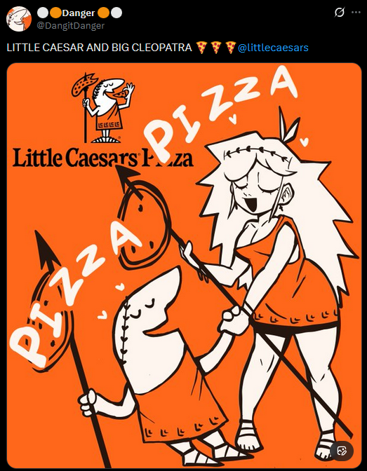Danger @DangitDanger LITTLE CAESAR AND BIG CLEOPATRA @littlecaesars LE LE LE LE PIZZA Little Caesars za Ø... www PIZZ IE