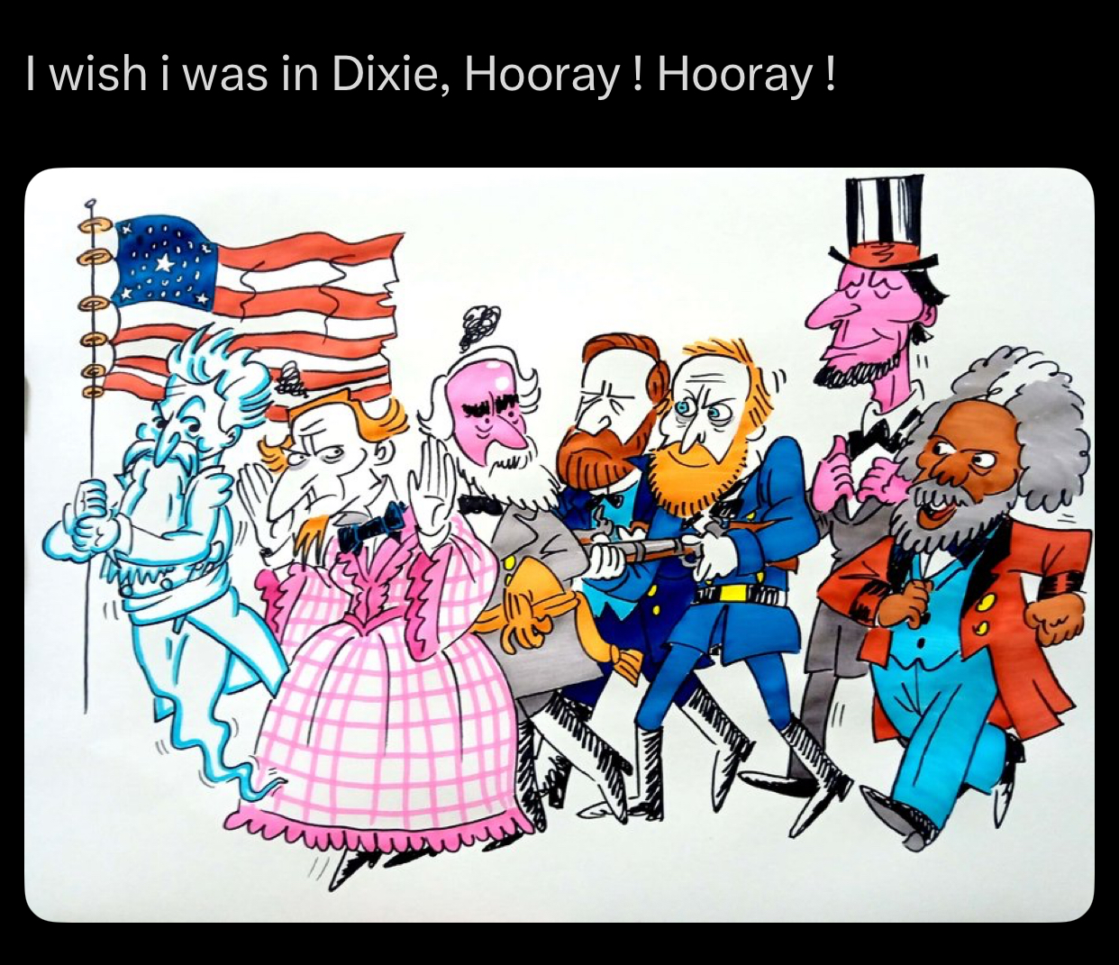 I wish i was in Dixie, Hooray! Hooray!