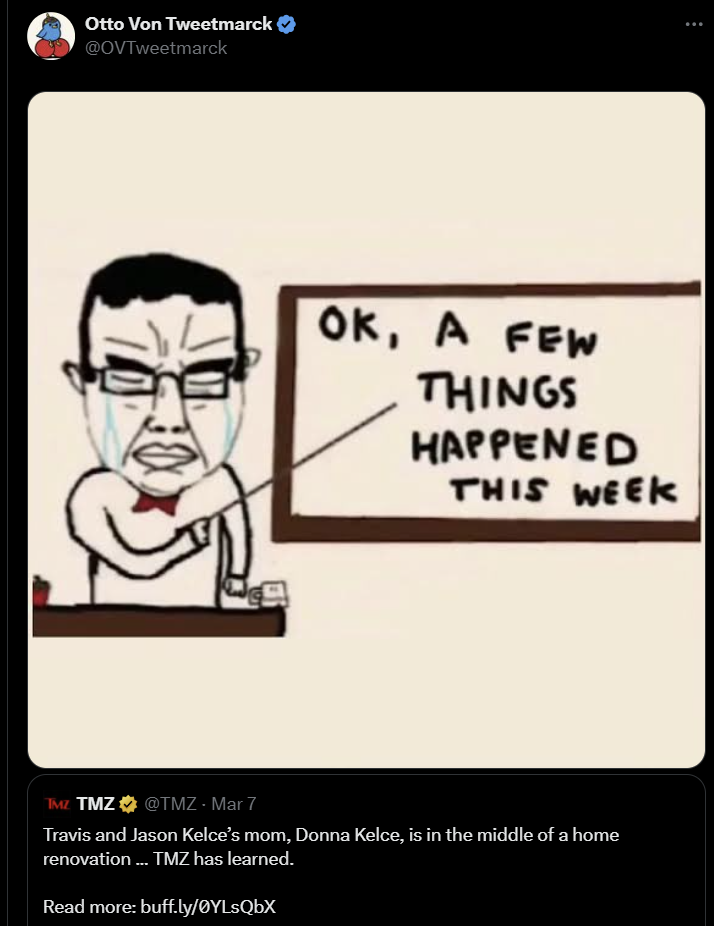 Otto Von Tweetmarck @OVTweetmarck OK, A FEW THINGS HAPPENED THIS WEEK TMZ TMZ @TMZ - Mar 7 Travis and Jason Kelce's mom, Donna Kelce, is in the middle of a home renovation... TMZ has learned. Read more: buff.ly/ØYLsQbX