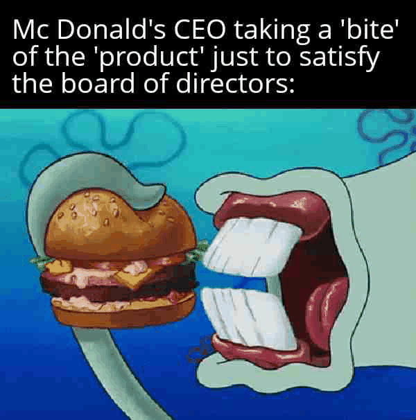 Mc Donald's CEO taking a 'bite' of the 'product' just to satisfy the board of directors: