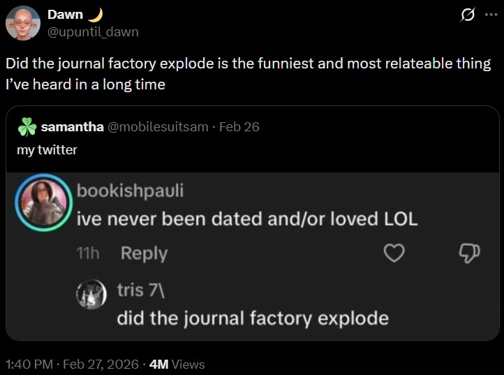 A tweet reading, "Did the journal factory explode is the funniest and most relateable thing I’ve heard in a long time." It references a tweet.