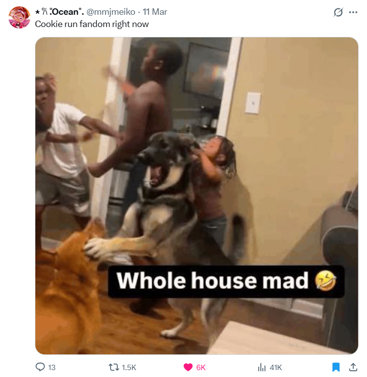 **Ocean°. @mmjmeiko - 11 Mar Cookie run fandom right now Whole house mad Q 13 t1.5K 6K ill 41K