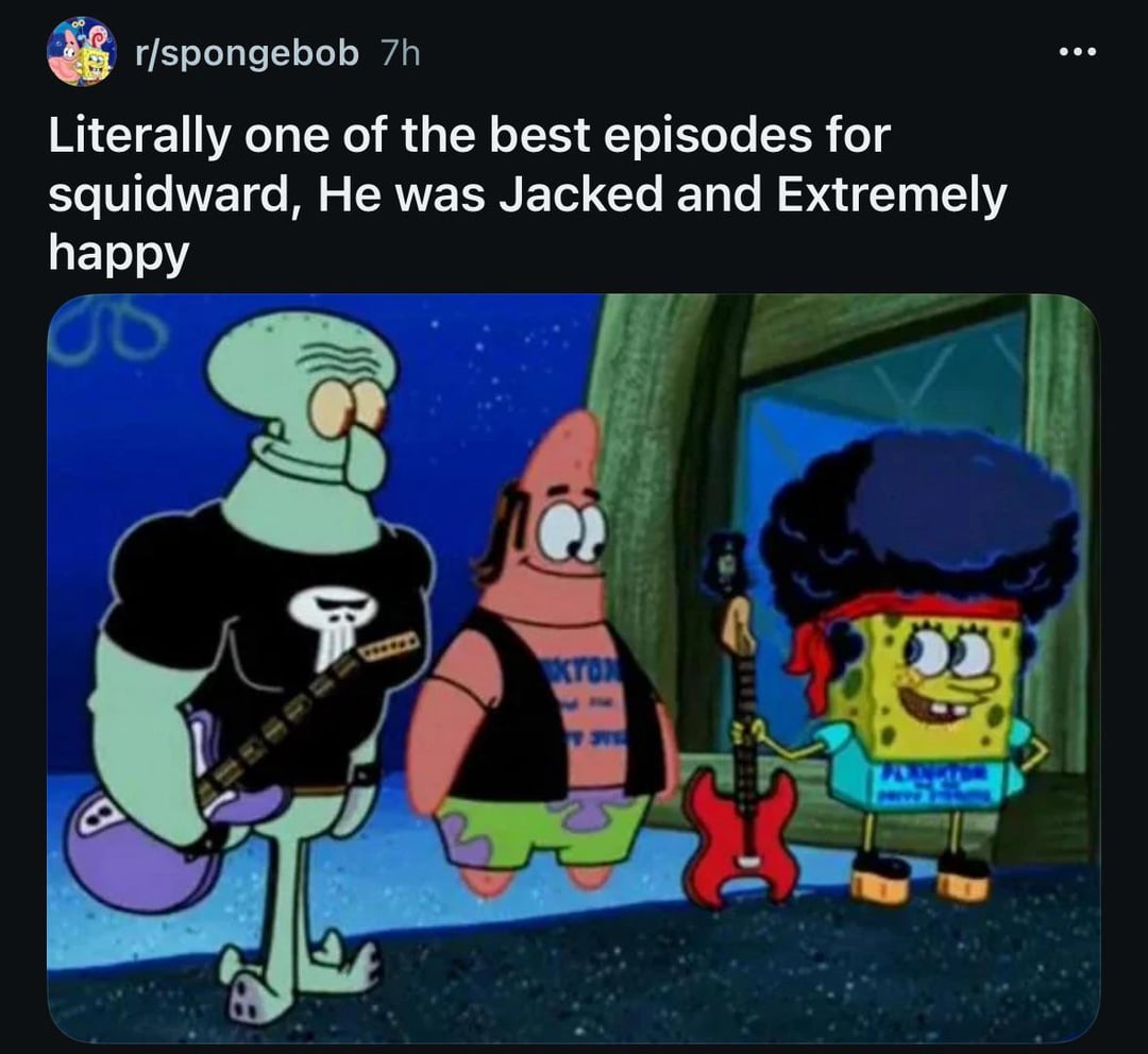 r/spongebob 7h Literally one of the best episodes for squidward, He was Jacked and Extremely happy XTOX 371