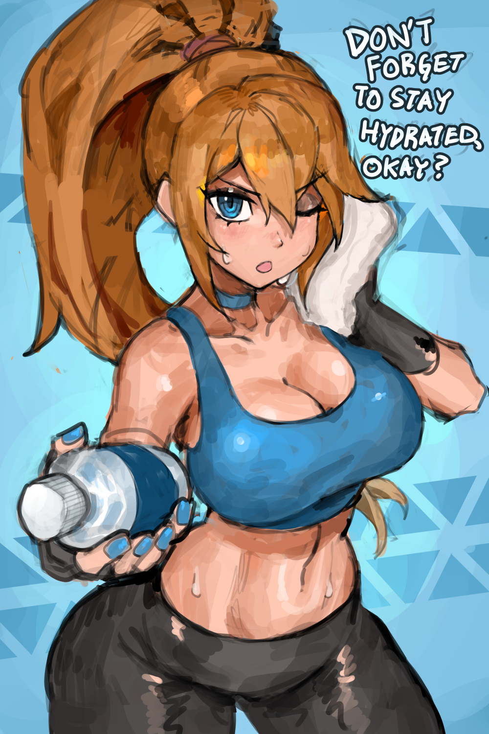 DON'T FORGET TO STAY HYDRATED OKAY?