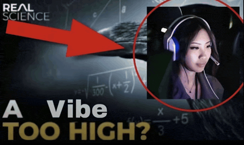 REAL SCIENCE (2+)-005 A Vibe TOO HIGH?3 +5