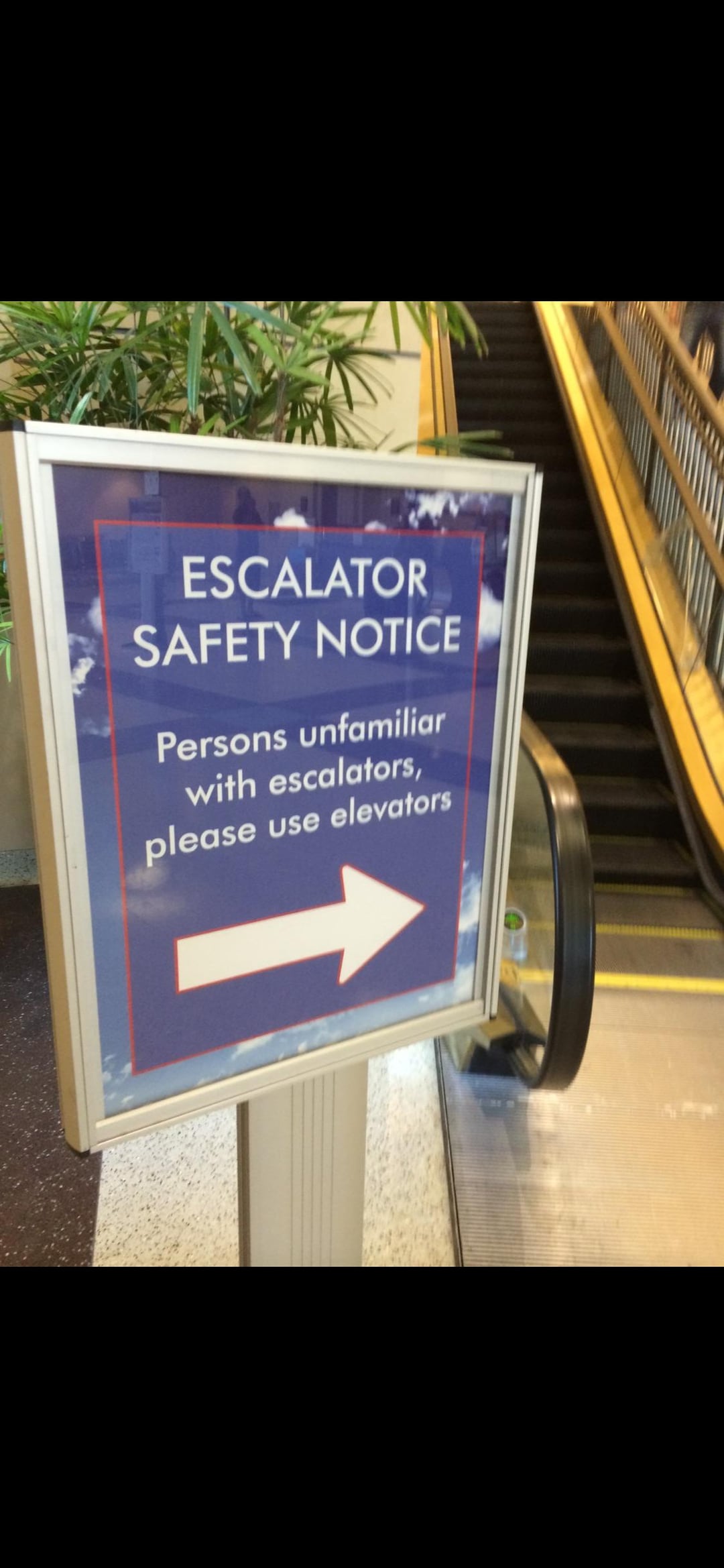 ESCALATOR SAFETY NOTICE Persons unfamiliar with escalators, please use elevators