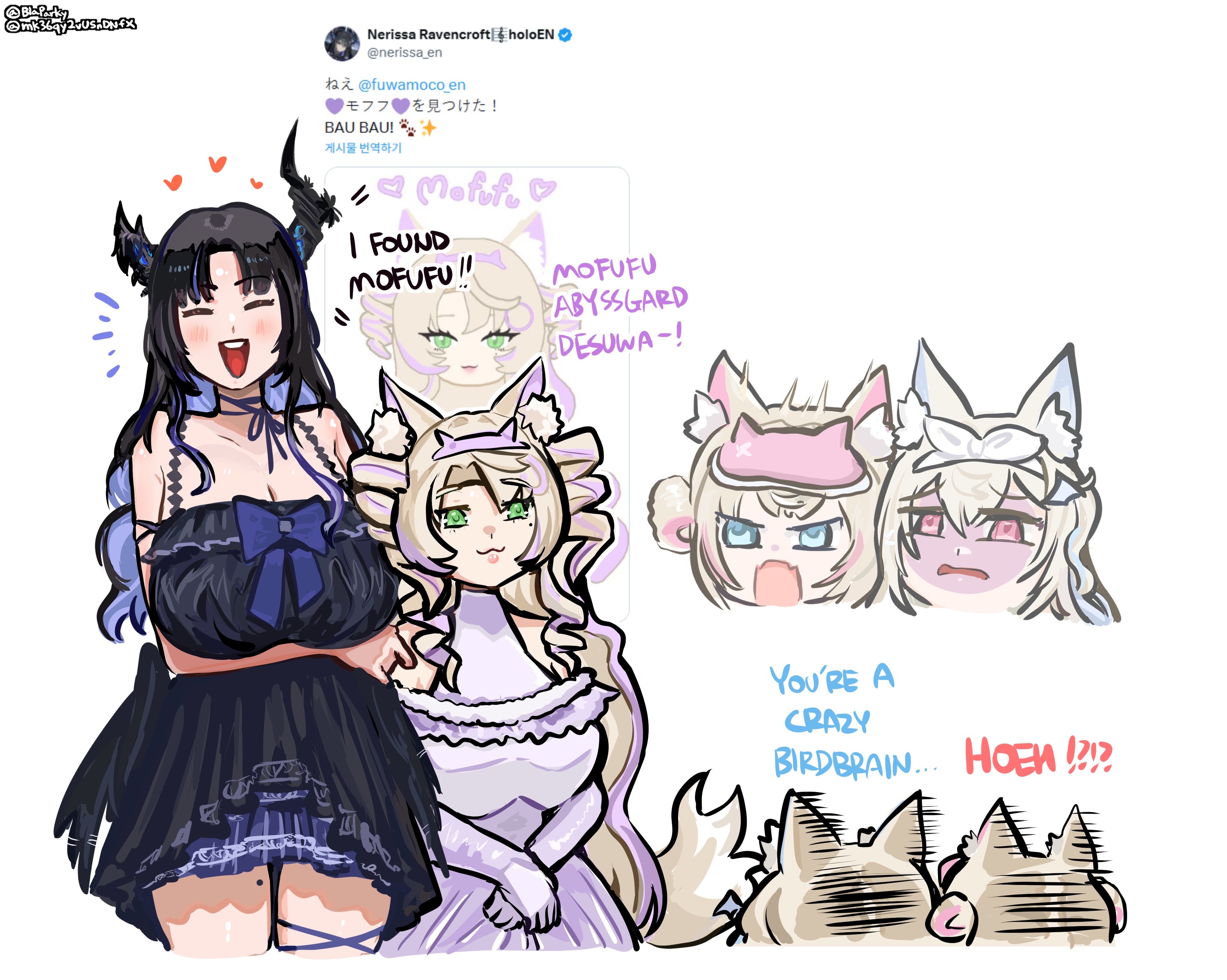 @BlaParky @mk36qy2vUS.DNFX Nerissa Ravencroft & holoEN @nerissa_en ねえ @fuwamoco_en モフフを見つけた! BAU BAU!* 게시물 번역하기 Mofufu I FOUND MOFUFU!! MOFUFU ABYSSGARD DESUWA-! YOU'RE A CRAZY BIRDBRAIN... HOEN!?!?