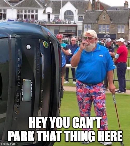 RANGE ROVER #TheLure TAMPER HEY YOU CAN'T PARK THAT THING HERE imgflip.com OPEN