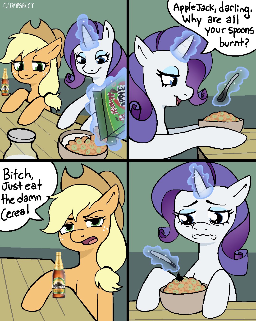 GLOMPSALOT Apple Jack, darling, Why are all your spoons burnt? Bitch, Just eat the damn Cereal Phewor 37dd BULMERS