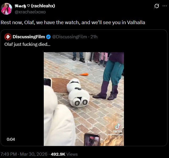 Rach (rachleahx) @xrachaelxoxo Rest now, Olaf, we have the watch, and we'll see you in Valhalla 4 DiscussingFilm @DiscussingFilm - 21h Olaf just f------ died... 0:04 7:49 PM - Mar 30, 2026 492.9K Views ل Tik Tok magictourclub