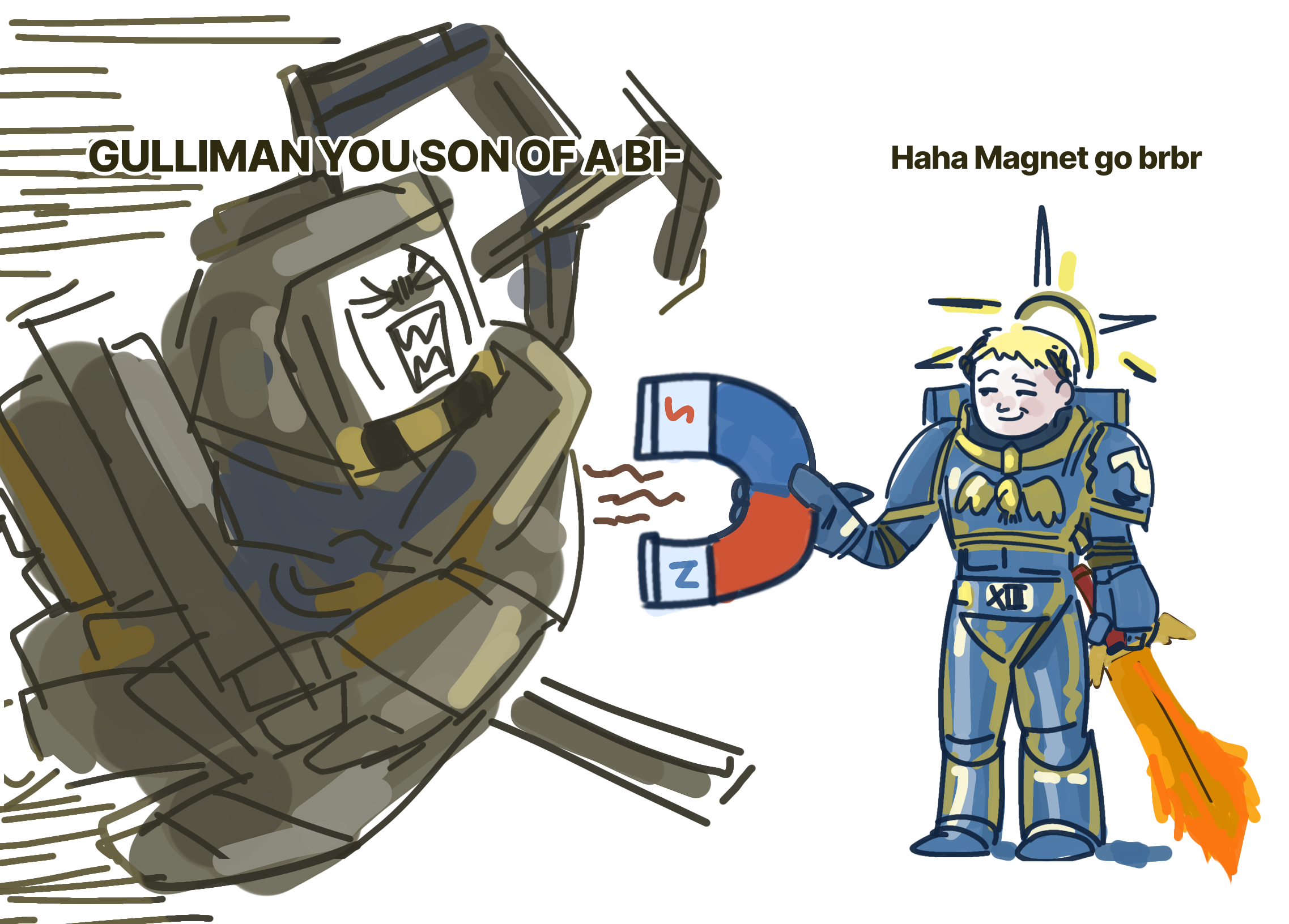 GULLIMAN YOU SON OF A BI- Haha Magnet go brbr B{ N S XIII
