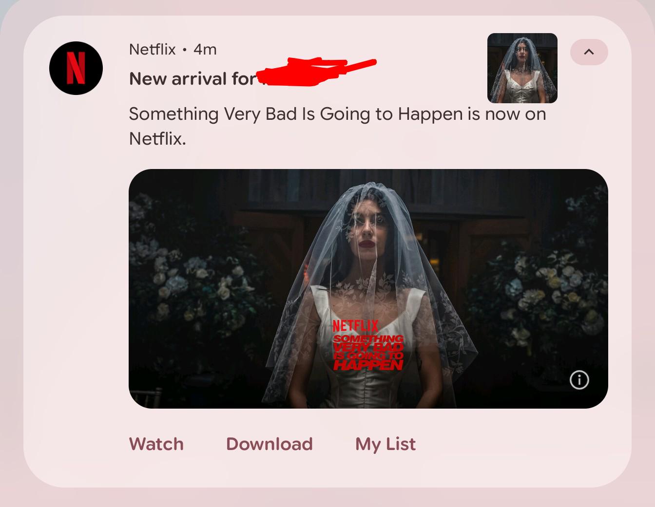N Netflix • 4m New arrival for Something Very Bad Is Going to Happen is now on Netflix. NETFLIX SOMETHING HAPPEN Watch Download My List