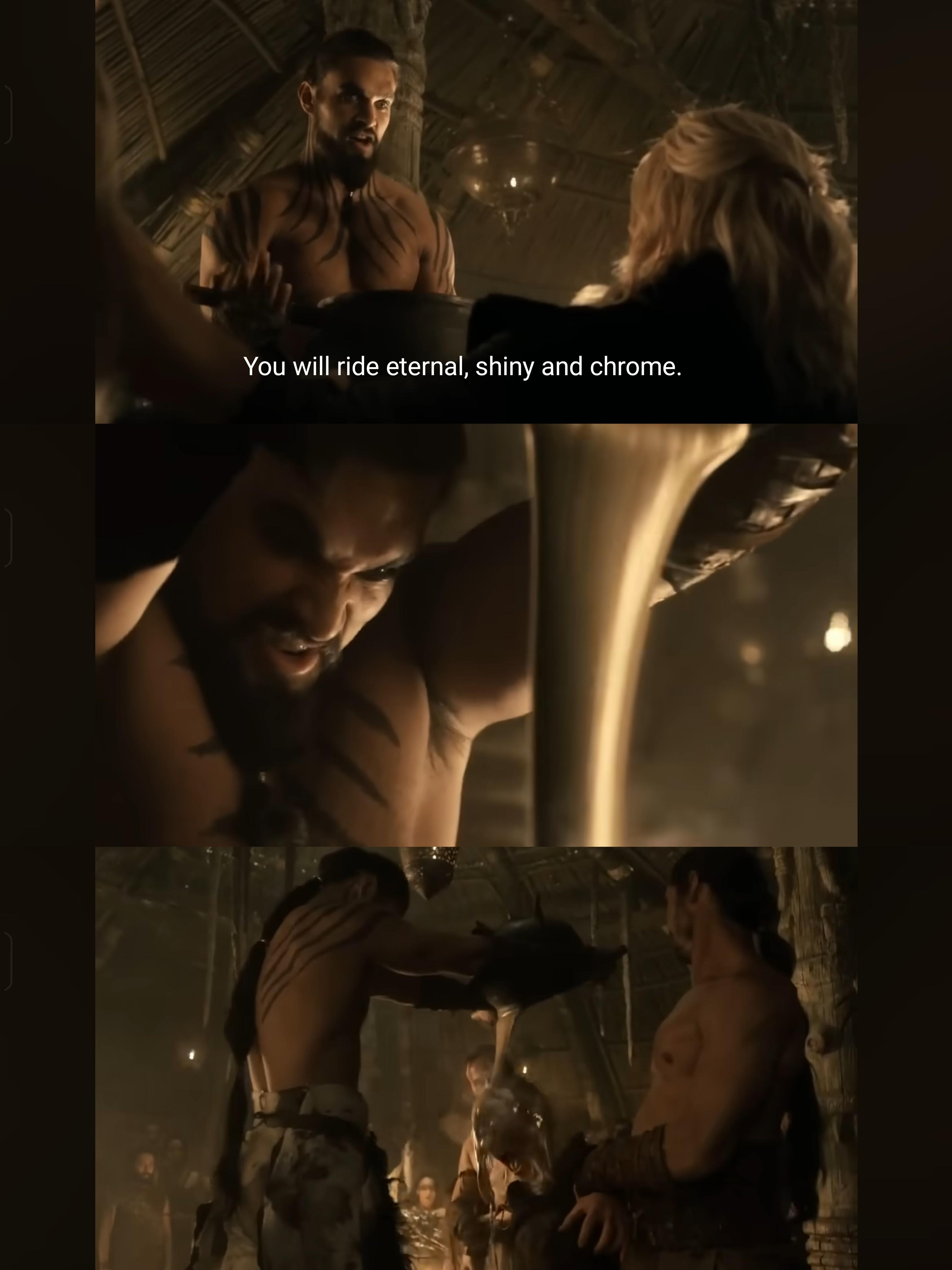 You will ride eternal, shiny and chrome.