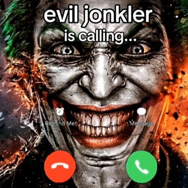 evil jonkler is calling... Remind Me Message