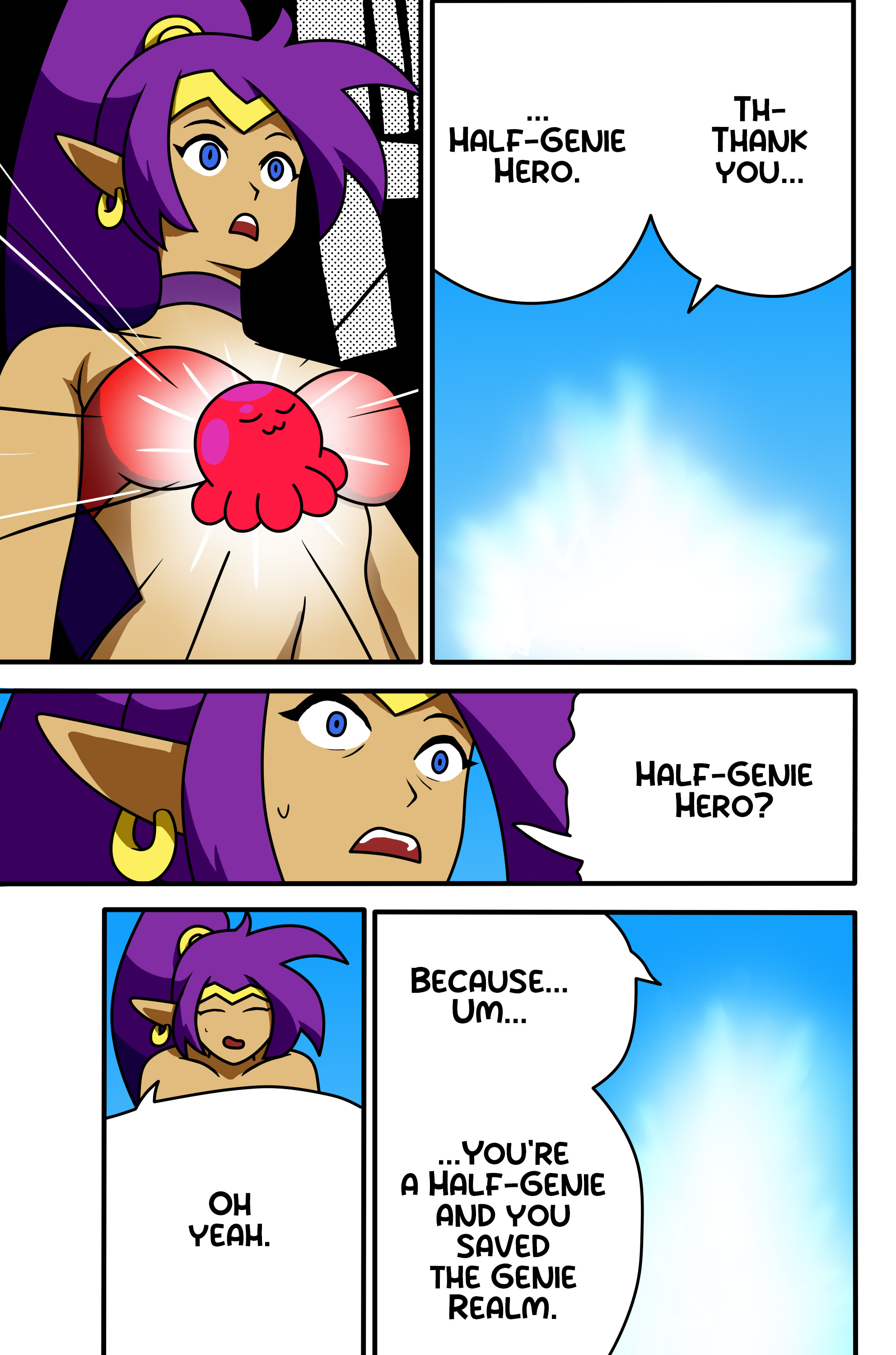 HALF-GENIE HERO. TH- THANK YOU... BECAUSE... Um... OH YEAH. ... YOU'RE A HALF-GENIE AND YOU SAVED THE GENIE REALM. HALF-GENIE HERO?
