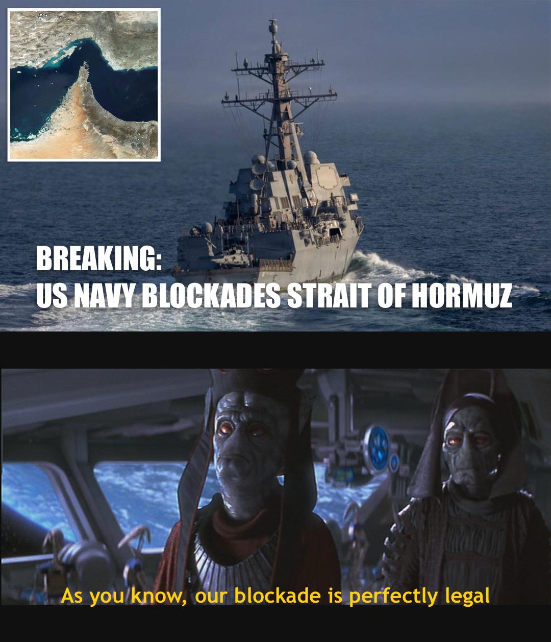 BREAKING: US NAVY BLOCKADES STRAIT OF HORMUZ As you know, our blockade is perfectly legal