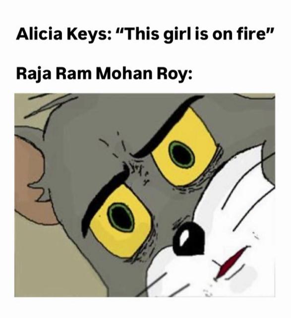 Alicia Keys: "This girl is on fire" Raja Ram Mohan Roy: