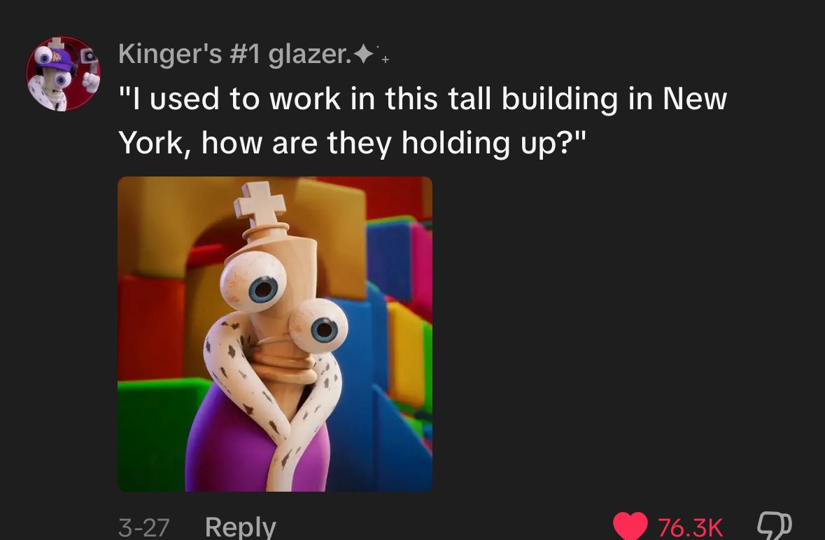 Kinger's #1 glazer. "I used to work in this tall building in New York, how are they holding up?" 3-27 Reply 76.3K