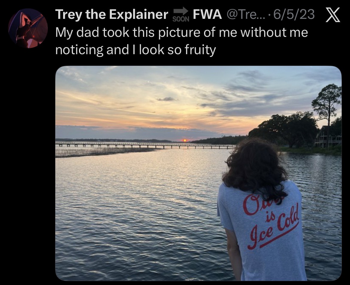 Trey the Explainer SOON FWA @Tre.... 6/5/23 X My dad took this picture of me without me noticing and I look so fruity Ow's is Ice Cold Jee